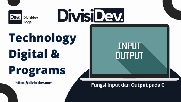 Belajar Pemrograman C : Mengenal Fungsi Input dan Output pada C